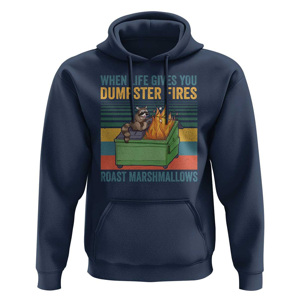 Funny Dumpster Fire Raccoon Hoodie When Life Gives You Dumpster Fires Roast Marshmallows Retro Vintage TS02 Navy Print Your Wear