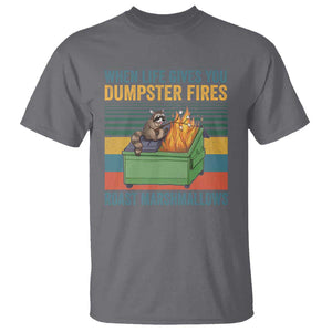 Funny Dumpster Fire Raccoon T Shirt When Life Gives You Dumpster Fires Roast Marshmallows Retro Vintage TS02 Charcoal Print Your Wear