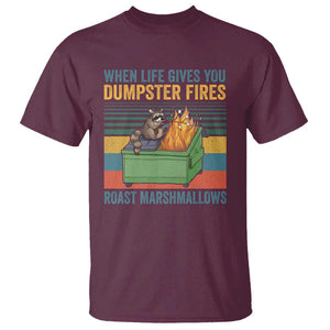 Funny Dumpster Fire Raccoon T Shirt When Life Gives You Dumpster Fires Roast Marshmallows Retro Vintage TS02 Maroon Print Your Wear