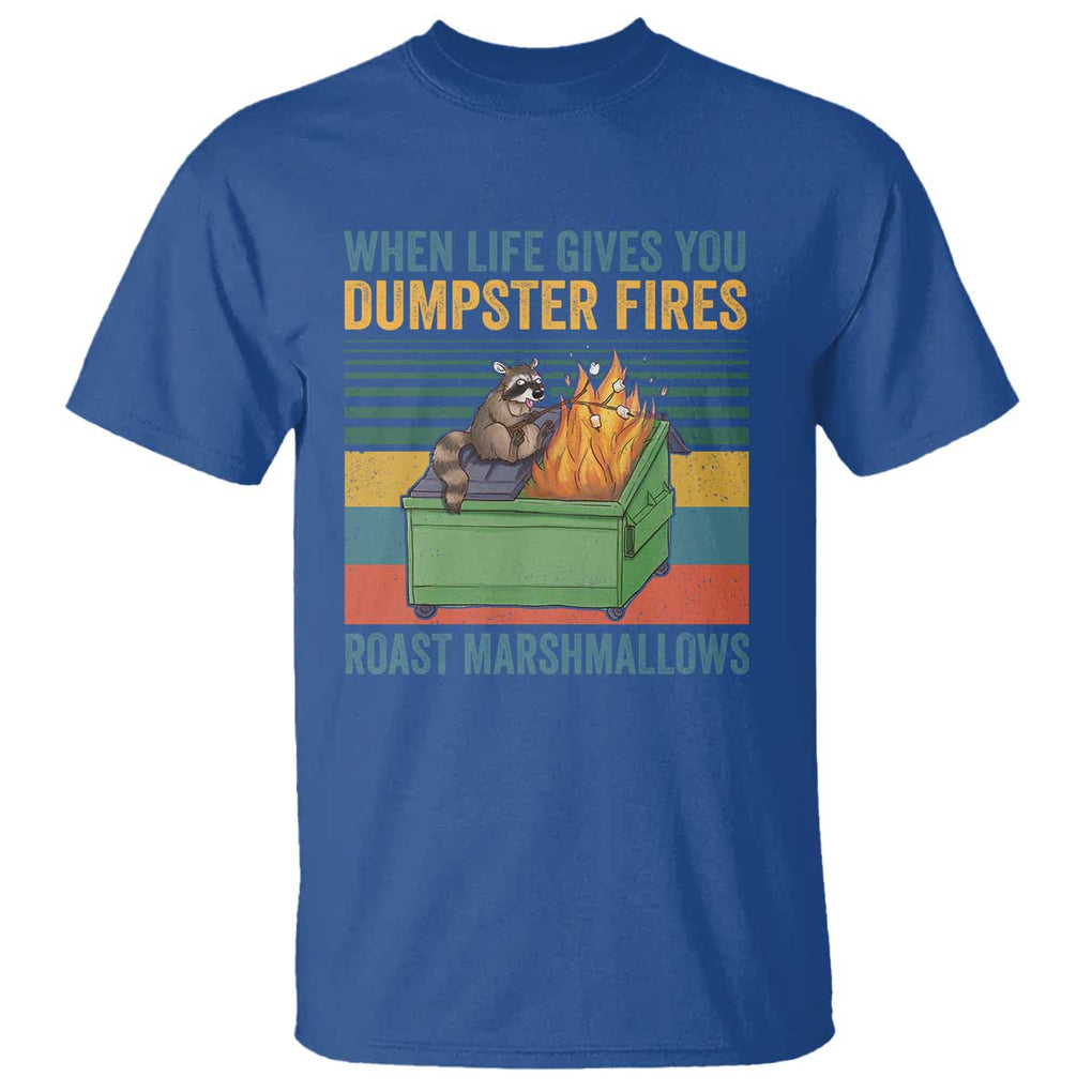 Funny Dumpster Fire Raccoon T Shirt When Life Gives You Dumpster Fires Roast Marshmallows Retro Vintage TS02 Royal Blue Print Your Wear