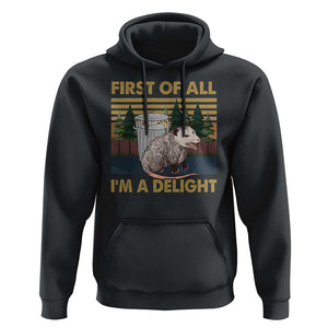 Funny Opossum Hoodie First Of All I'm A Delight Retro Vintage TS02 Black Print Your Wear