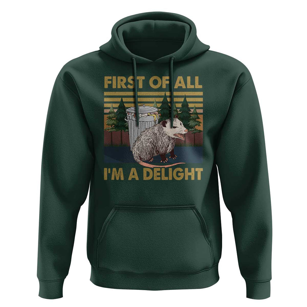 Funny Opossum Hoodie First Of All I'm A Delight Retro Vintage TS02 Dark Forest Green Print Your Wear