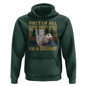 Funny Opossum Hoodie First Of All I'm A Delight Retro Vintage TS02 Dark Forest Green Print Your Wear