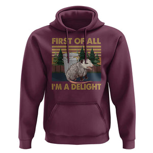 Funny Opossum Hoodie First Of All I'm A Delight Retro Vintage TS02 Maroon Print Your Wear