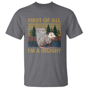 Funny Opossum T Shirt First Of All I'm A Delight Retro Vintage TS02 Charcoal Print Your Wear