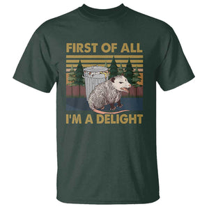Funny Opossum T Shirt First Of All I'm A Delight Retro Vintage TS02 Dark Forest Green Print Your Wear