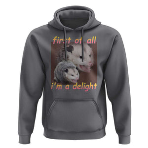 Funny Opossum Hoodie First Of All I'm A Delight TS02 Charcoal Print Your Wear