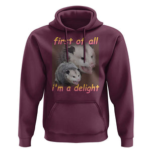 Funny Opossum Hoodie First Of All I'm A Delight TS02 Maroon Print Your Wear