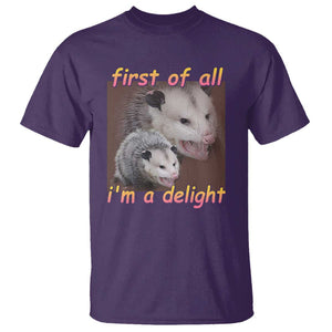 Funny Opossum T Shirt First Of All I'm A Delight TS02 Purple Print Your Wear