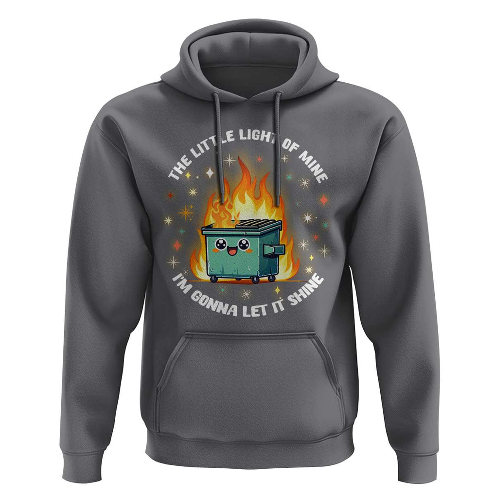 Groovy Dumpster Fire Hoodie The Little Light Of Mine I'm Gonna Let It Shine TS02 Charcoal Print Your Wear
