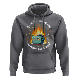 Groovy Dumpster Fire Hoodie The Little Light Of Mine I'm Gonna Let It Shine TS02 Charcoal Print Your Wear