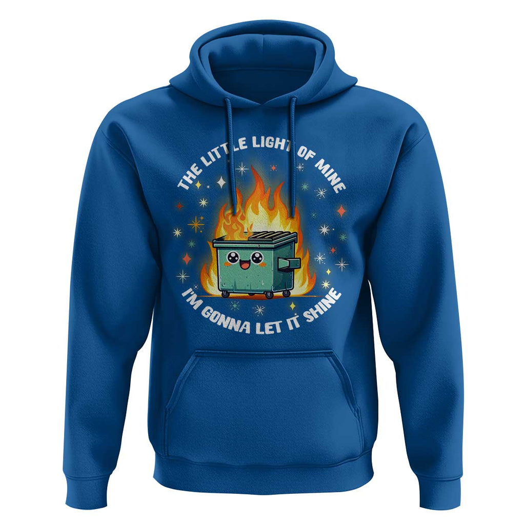 Groovy Dumpster Fire Hoodie The Little Light Of Mine I'm Gonna Let It Shine TS02 Royal Blue Print Your Wear