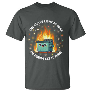 Groovy Dumpster Fire T Shirt The Little Light Of Mine I'm Gonna Let It Shine TS02 Dark Heather Print Your Wear