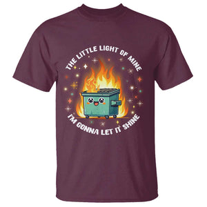 Groovy Dumpster Fire T Shirt The Little Light Of Mine I'm Gonna Let It Shine TS02 Maroon Print Your Wear
