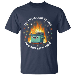 Groovy Dumpster Fire T Shirt The Little Light Of Mine I'm Gonna Let It Shine TS02 Navy Print Your Wear