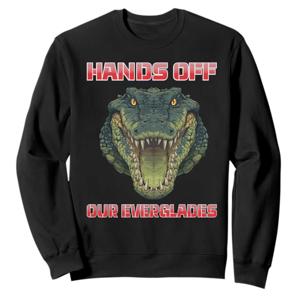 Hands Off Our Everglades Sweatshirt Fierce Alligator Protest TS02 Black Print Your Wear