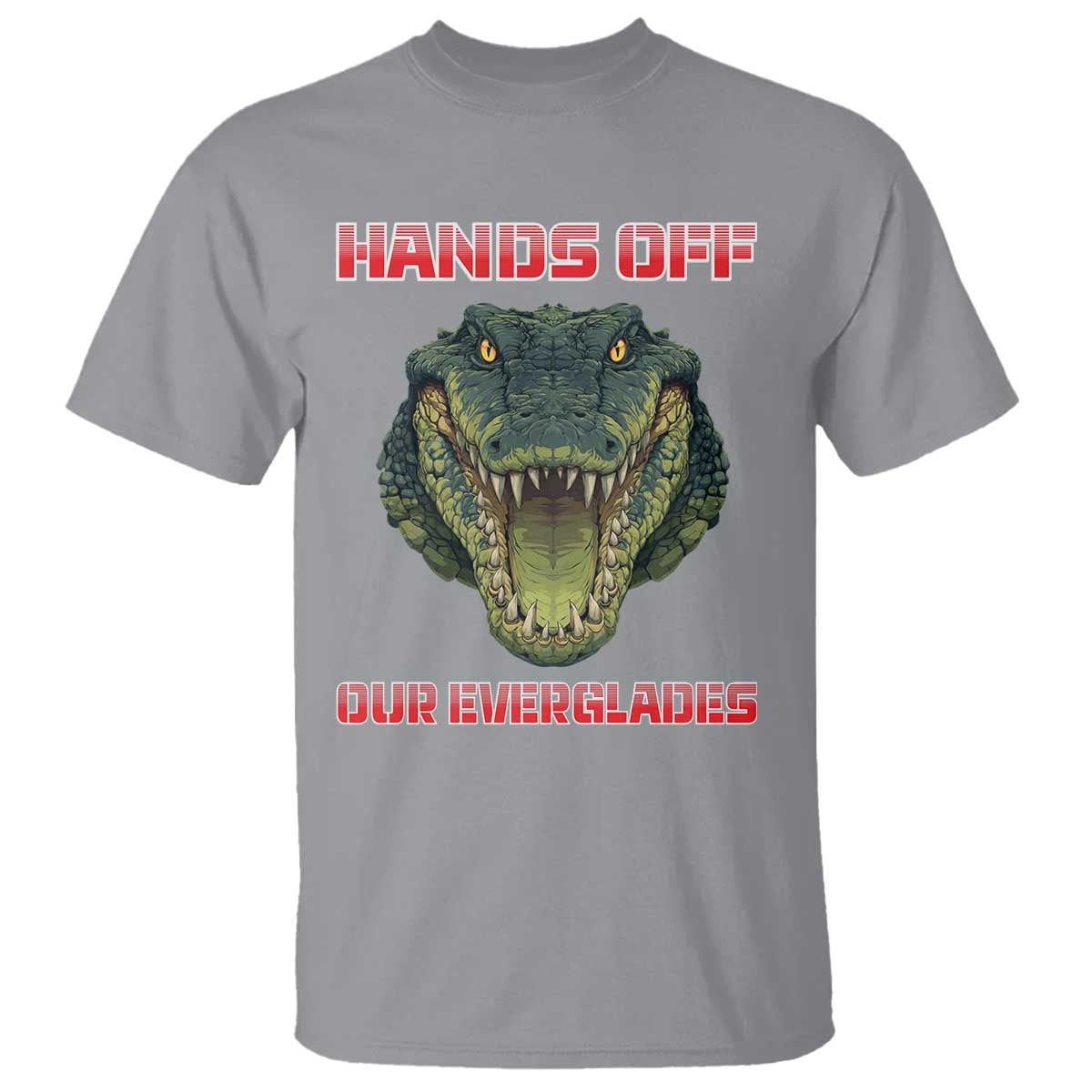 Hands Off Our Everglades T Shirt Fierce Alligator Protest TS02 Sport Gray Print Your Wear