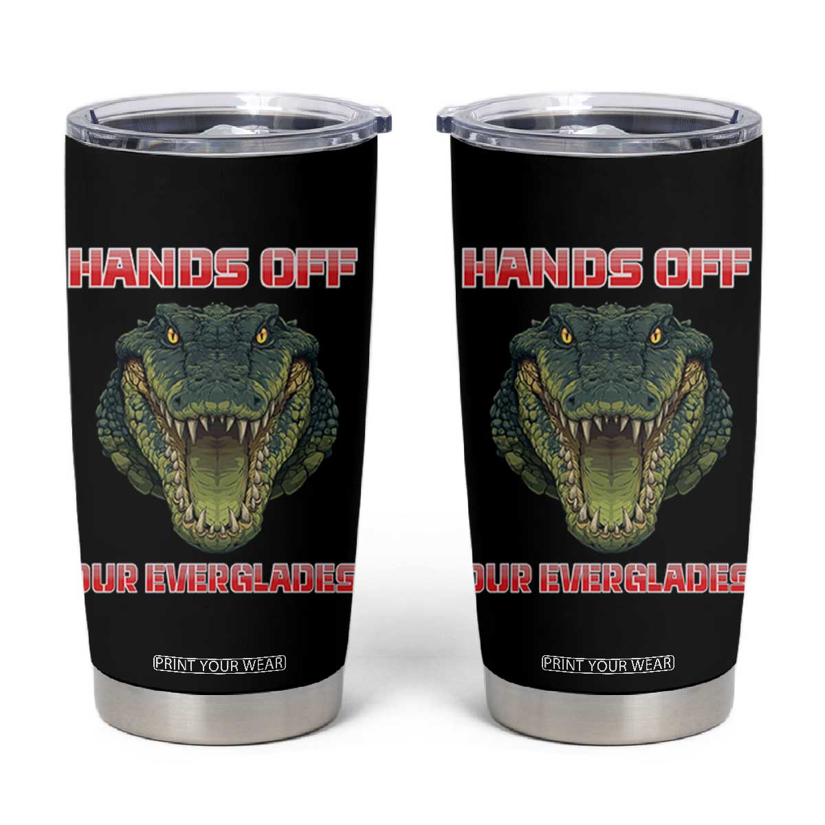 Hands Off Our Everglades Tumbler Cup Fierce Alligator Protest TS02 Black Print Your Wear
