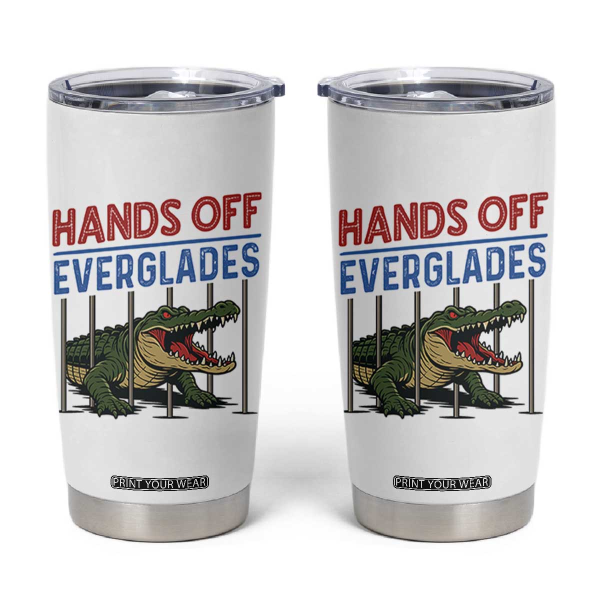 Hands Off Everglades Tumbler Cup Alligator Protest TS02 White Print Your Wear