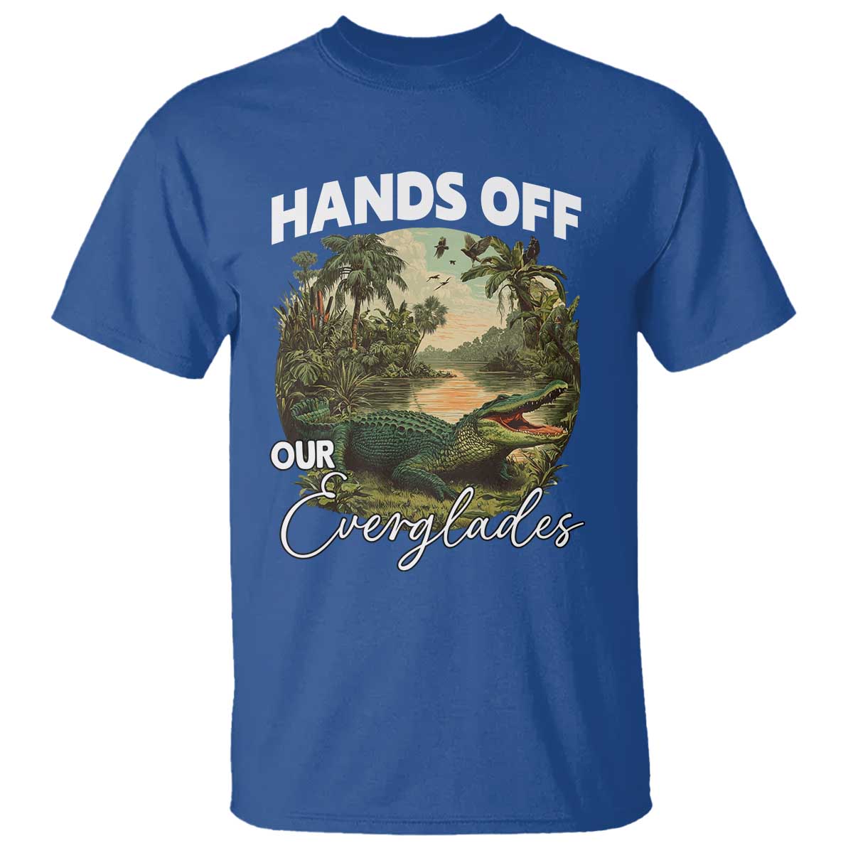 Hands Off Our Everglades T Shirt Vintage Alligator Swamp TS02 Royal Blue Print Your Wear