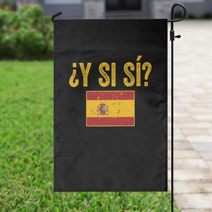 Funny Y Si Si Spain Flag Distressed Retro Graphic Garden Flag What If Espanol Patriotic Spanish Espana Pride TS02 Print Your Wear