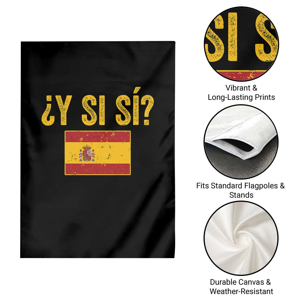 Funny Y Si Si Spain Flag Distressed Retro Graphic Garden Flag What If Espanol Patriotic Spanish Espana Pride TS02 Print Your Wear