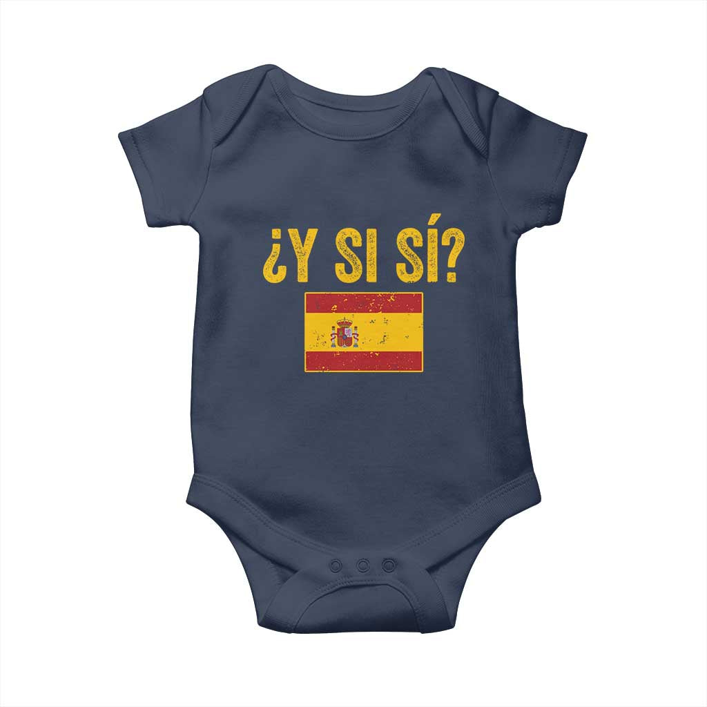Funny Y Si Si Spain Flag Distressed Retro Graphic Baby Onesie What If Espanol Patriotic Spanish Espana Pride TS02 Navy Print Your Wear