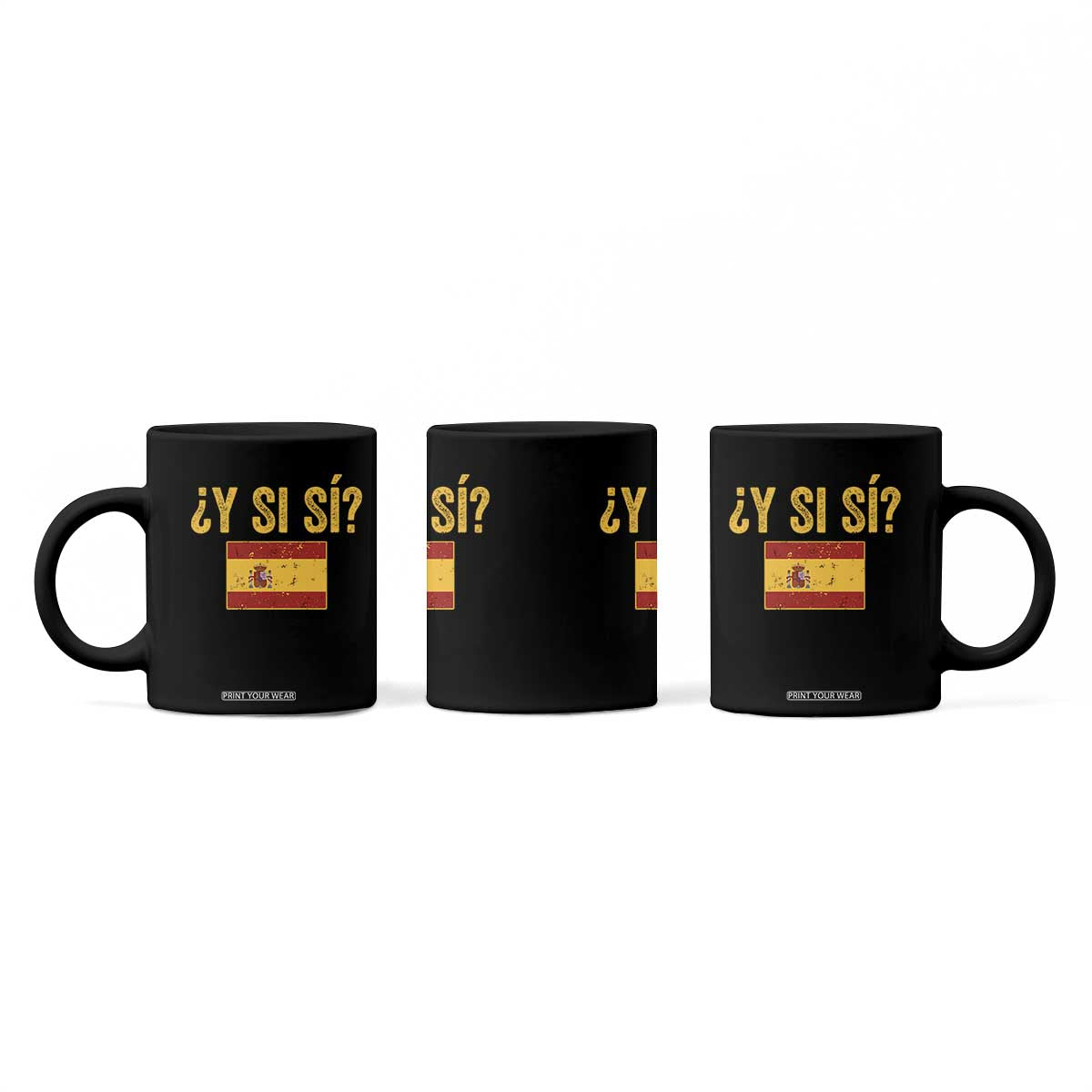 Funny Y Si Si Spain Flag Distressed Retro Graphic Coffee Mug What If Espanol Patriotic Spanish Espana Pride TS02 Print Your Wear