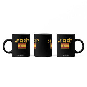 Funny Y Si Si Spain Flag Distressed Retro Graphic Coffee Mug What If Espanol Patriotic Spanish Espana Pride TS02 Print Your Wear