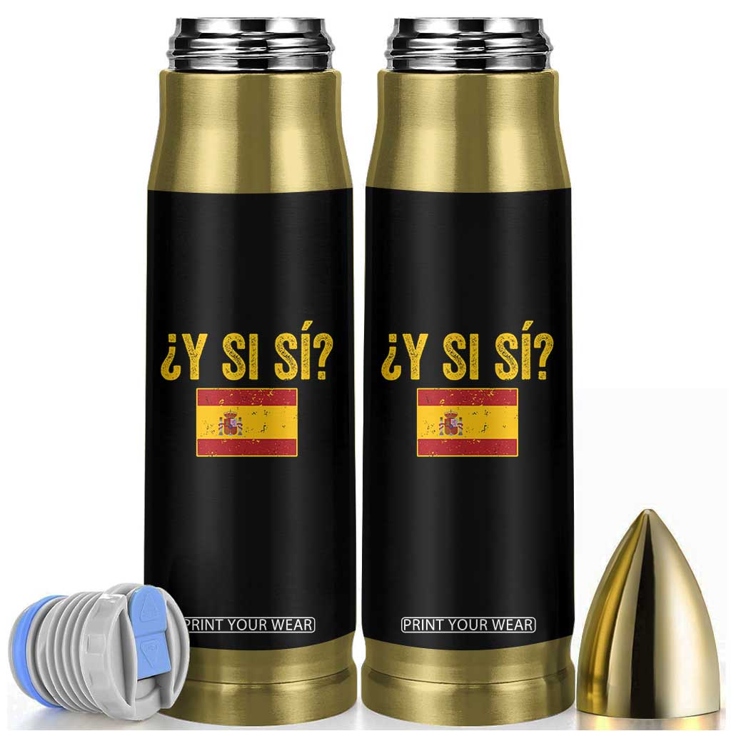 Funny Y Si Si Spain Flag Distressed Retro Graphic Bullet Tumbler What If Espanol Patriotic Spanish Espana Pride TS02 Black Print Your Wear