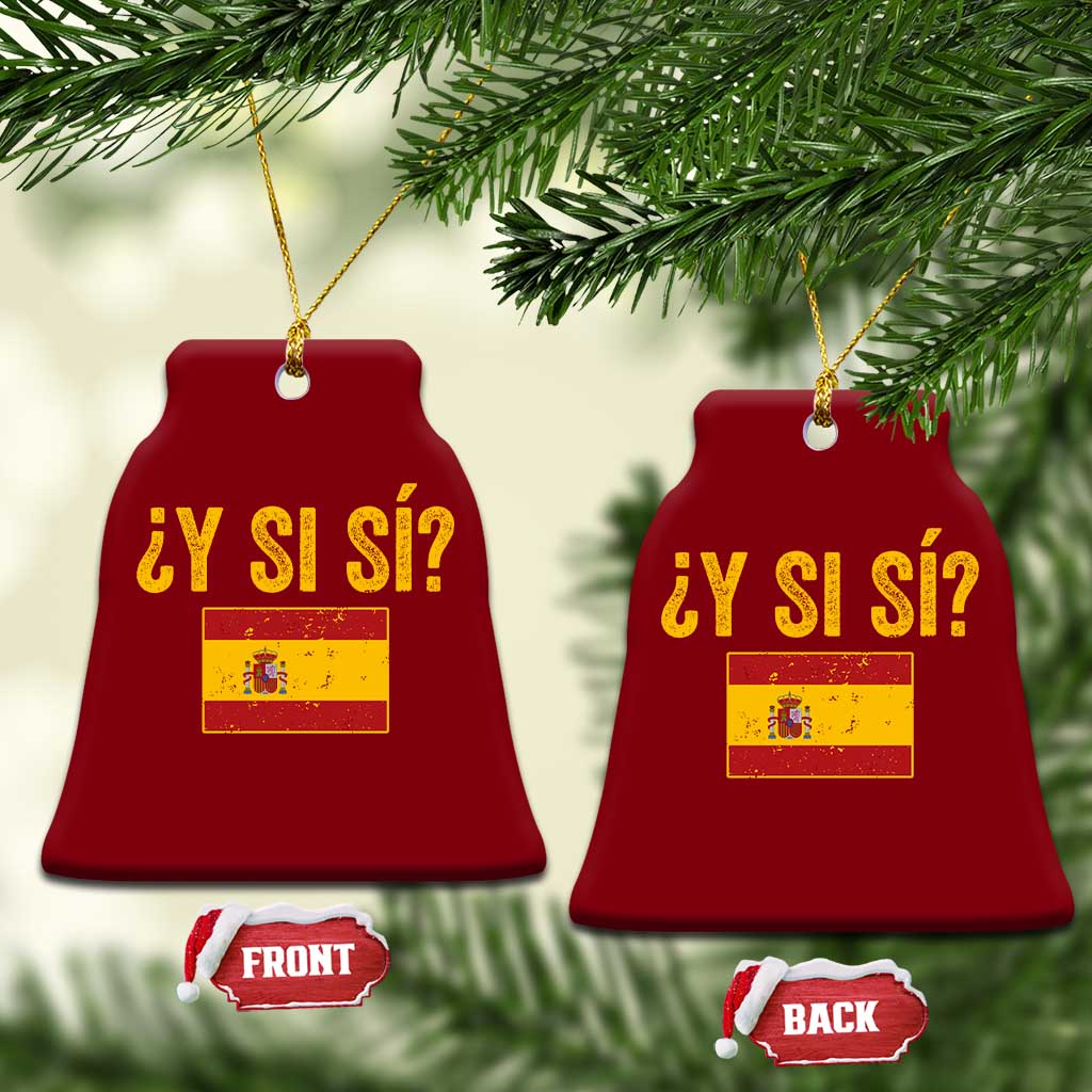 Funny Y Si Si Spain Flag Distressed Retro Graphic Ceramic Ornament What If Espanol Patriotic Spanish Espana Pride TS02 Print Your Wear
