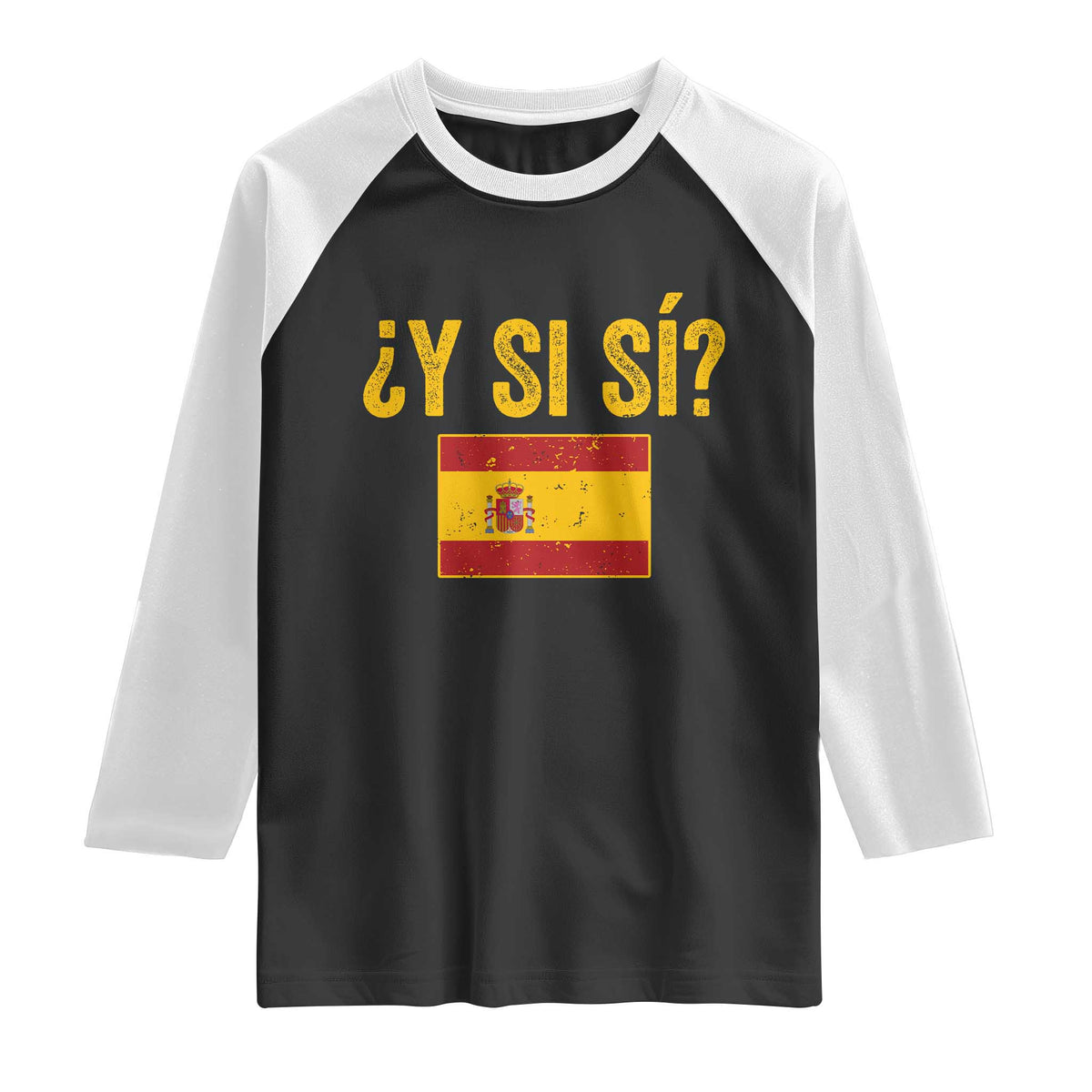 Funny Y Si Si Spain Flag Distressed Retro Graphic Raglan Shirt What If Espanol Patriotic Spanish Espana Pride TS02 Black White Print Your Wear