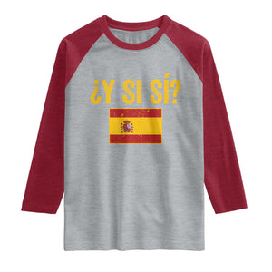 Funny Y Si Si Spain Flag Distressed Retro Graphic Raglan Shirt What If Espanol Patriotic Spanish Espana Pride TS02 Heather Gray Heather Red Print Your Wear