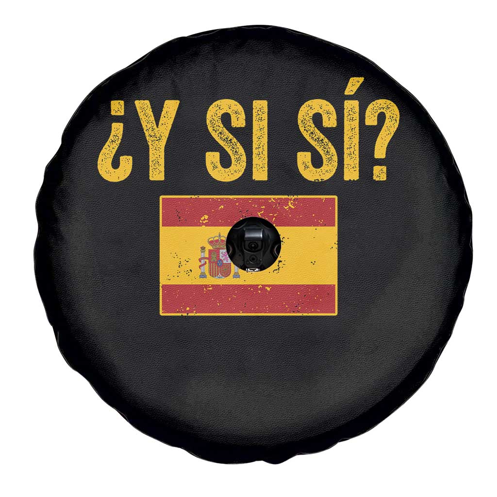 Funny Y Si Si Spain Flag Distressed Retro Graphic Spare Tire Cover What If Espanol Patriotic Spanish Espana Pride TS02 Print Your Wear