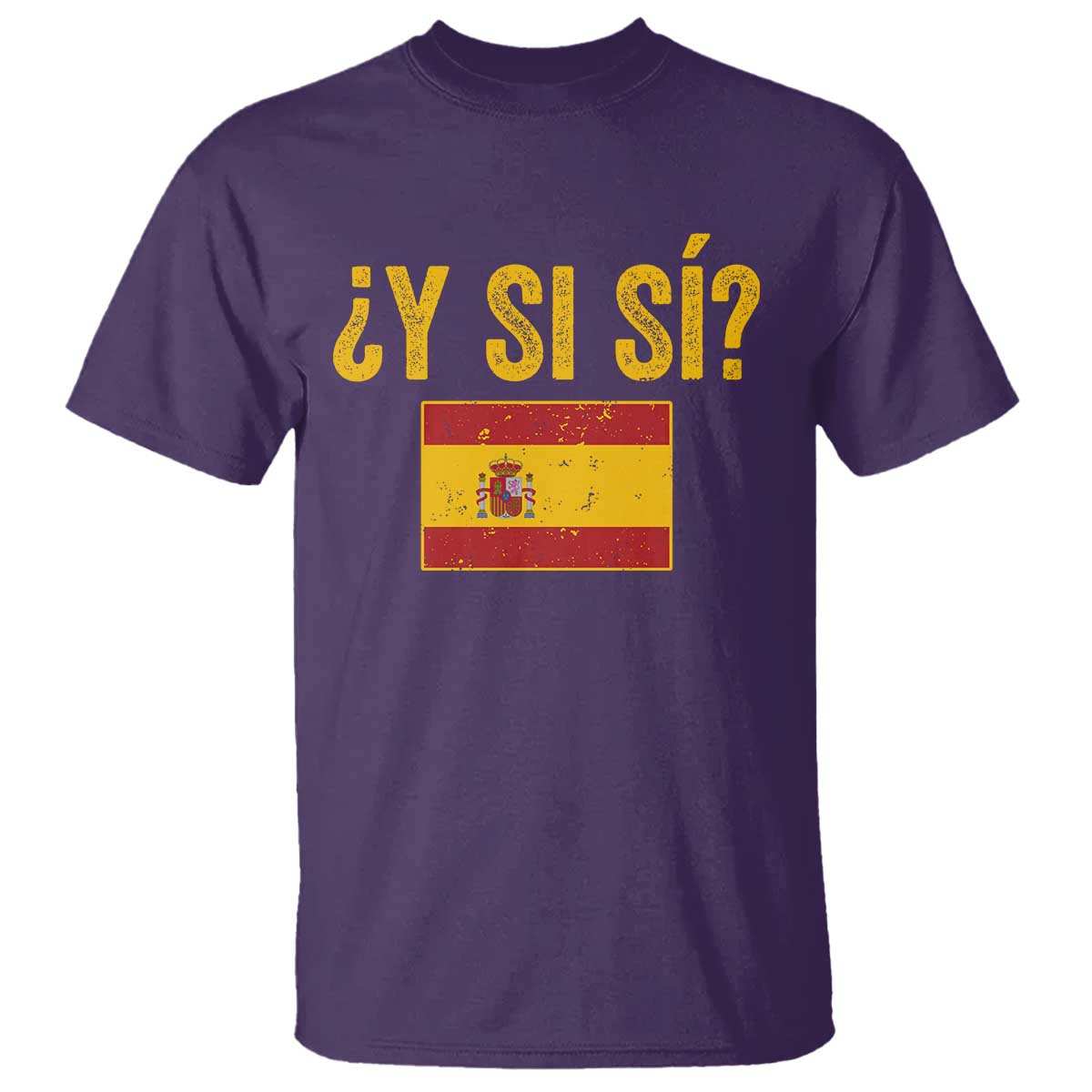 Funny Y Si Si Spain Flag Distressed Retro Graphic T Shirt What If Espanol Patriotic Spanish Espana Pride TS02 Purple Print Your Wear