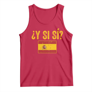 Funny Y Si Si Spain Flag Distressed Retro Graphic Tank Top What If Espanol Patriotic Spanish Espana Pride TS02 Red Print Your Wear