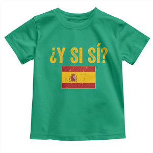 Funny Y Si Si Spain Flag Distressed Retro Graphic Toddler T Shirt What If Espanol Patriotic Spanish Espana Pride TS02 Irish Green Print Your Wear