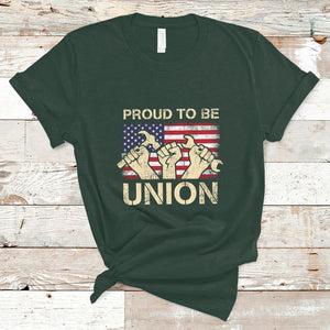 Proud To Be Union Skilled Labor Worker Labor Day Labor Union T Shirt TS02 Dark Forest Green Printyourwear