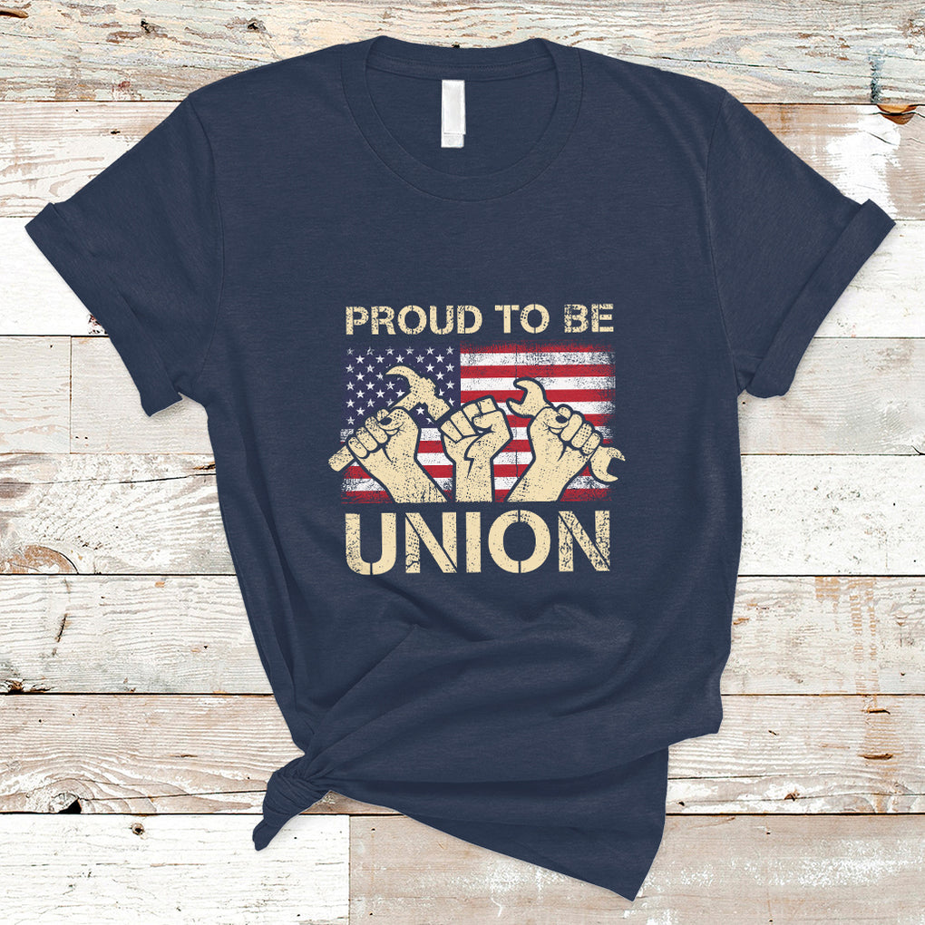 Proud To Be Union Skilled Labor Worker Labor Day Labor Union T Shirt TS02 Navy Printyourwear