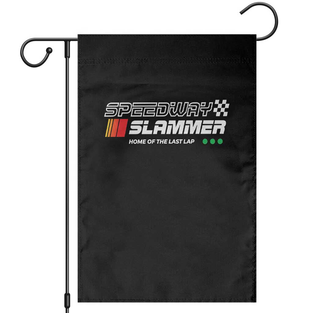 Speedway Slammer Racing 2025 Garden Flag Home of The Last Lap TS02 Black Print Your Wear