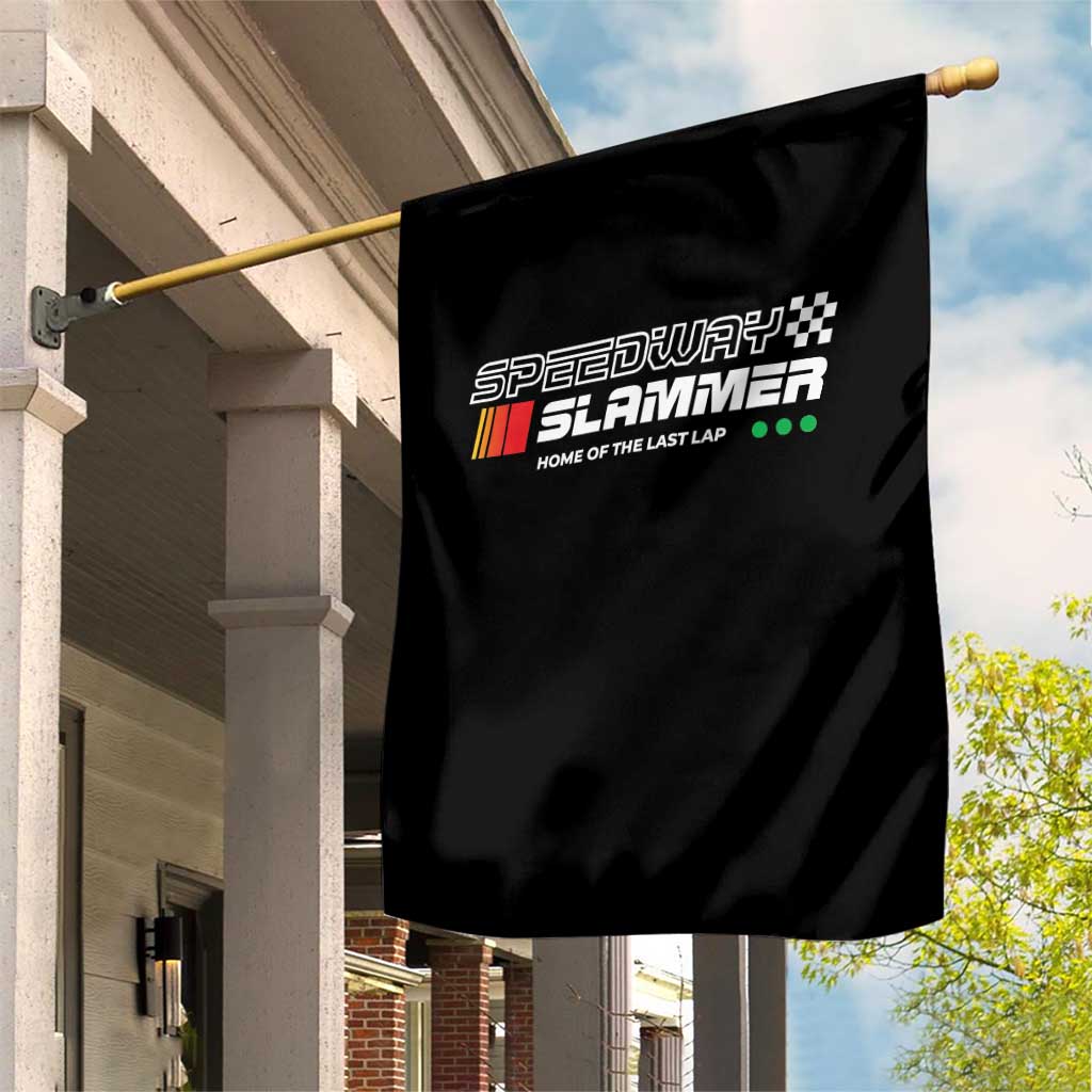 Speedway Slammer Racing 2025 Garden Flag Home of The Last Lap TS02 Print Your Wear