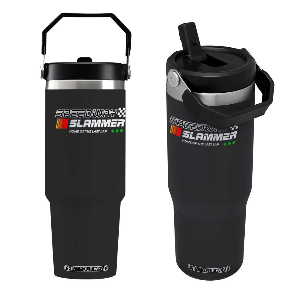 Speedway Slammer Racing 2025 Flip Straw Tumbler Home of The Last Lap TS02 One Size: 30 oz Black Print Your Wear