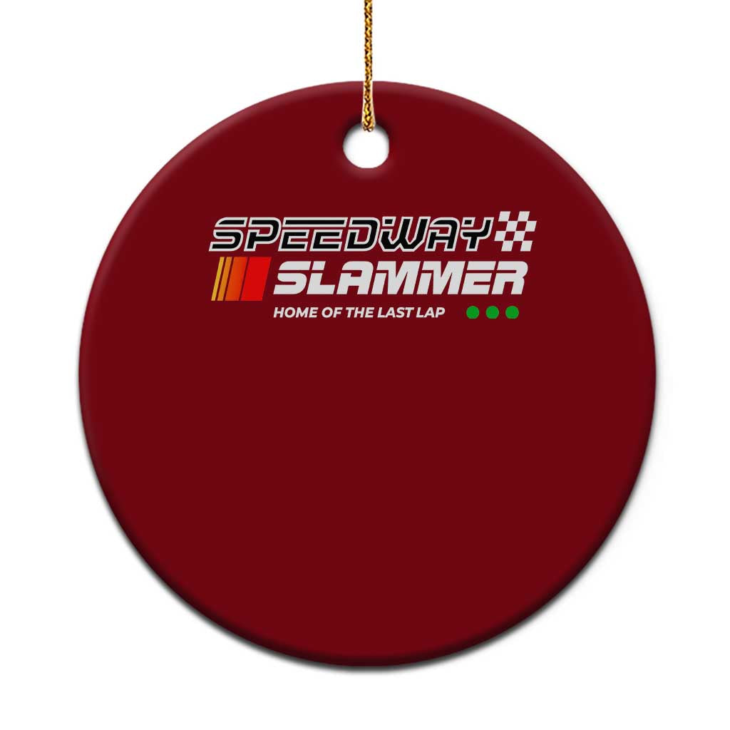 Speedway Slammer Racing 2025 Ceramic Ornament Home of The Last Lap TS02 1pc Red Print Your Wear