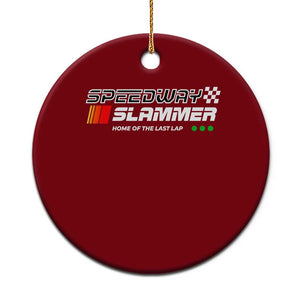 Speedway Slammer Racing 2025 Ceramic Ornament Home of The Last Lap TS02 1pc Red Print Your Wear