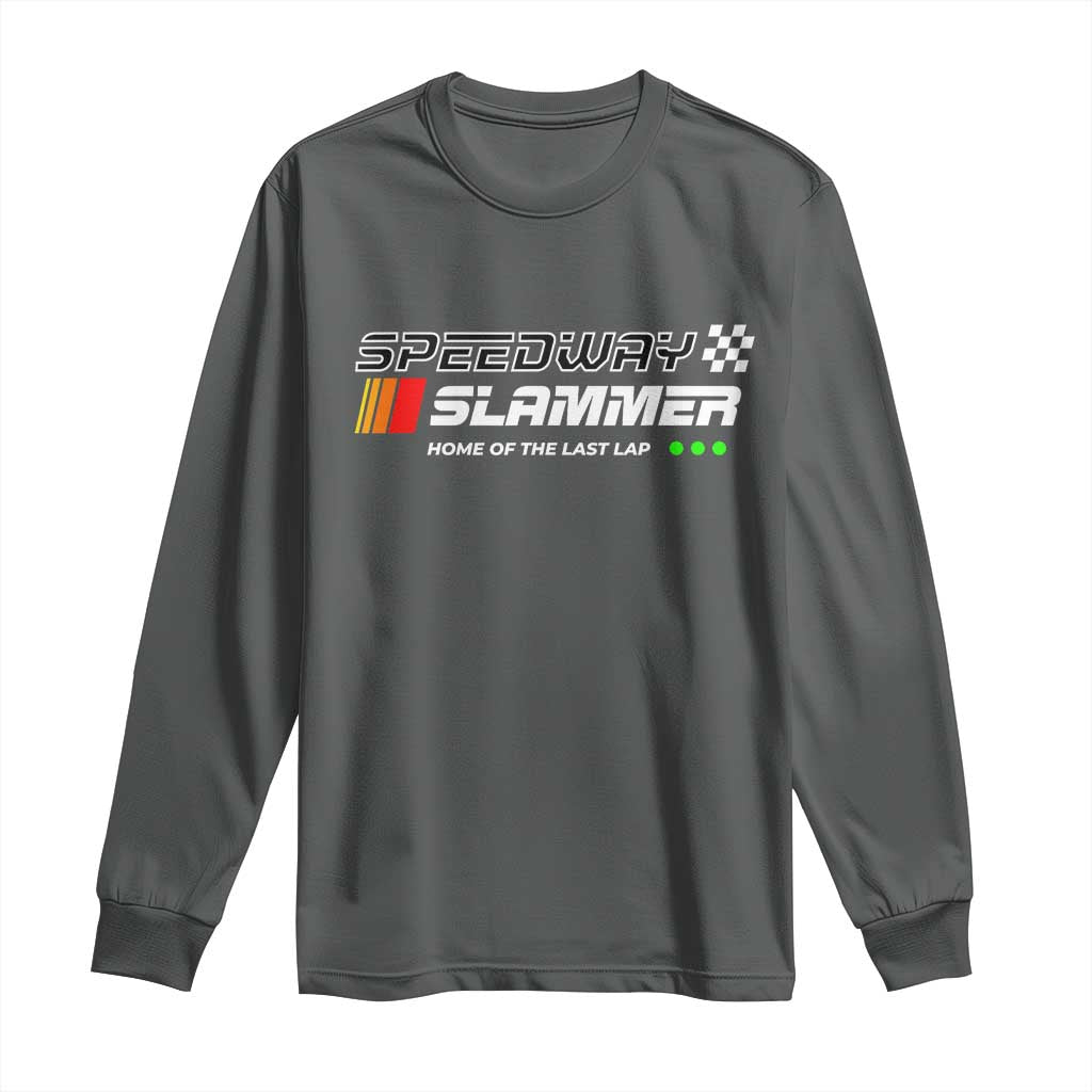 Speedway Slammer Racing 2025 Long Sleeve Shirt Home of The Last Lap TS02 Dark Heather Print Your Wear