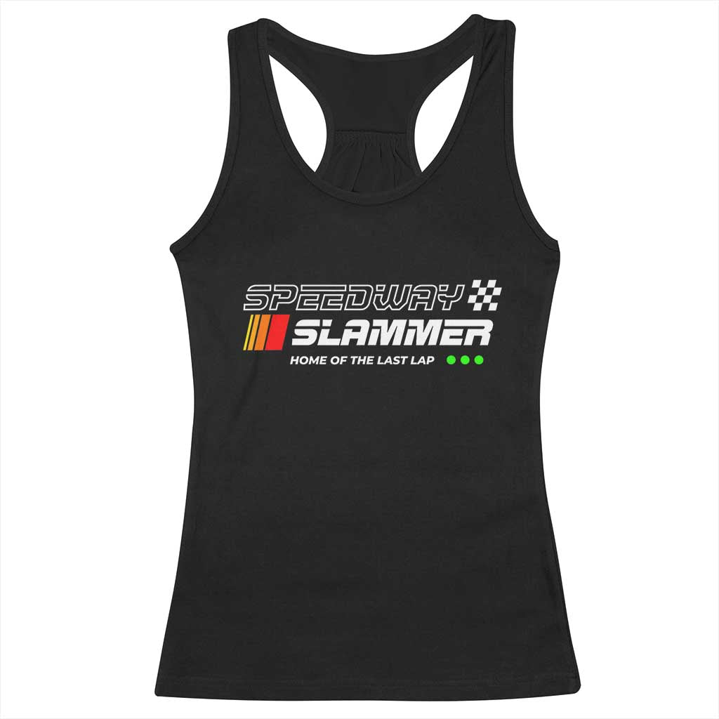 Speedway Slammer Racing 2025 Racerback Tank Top Home of The Last Lap TS02 Black Print Your Wear