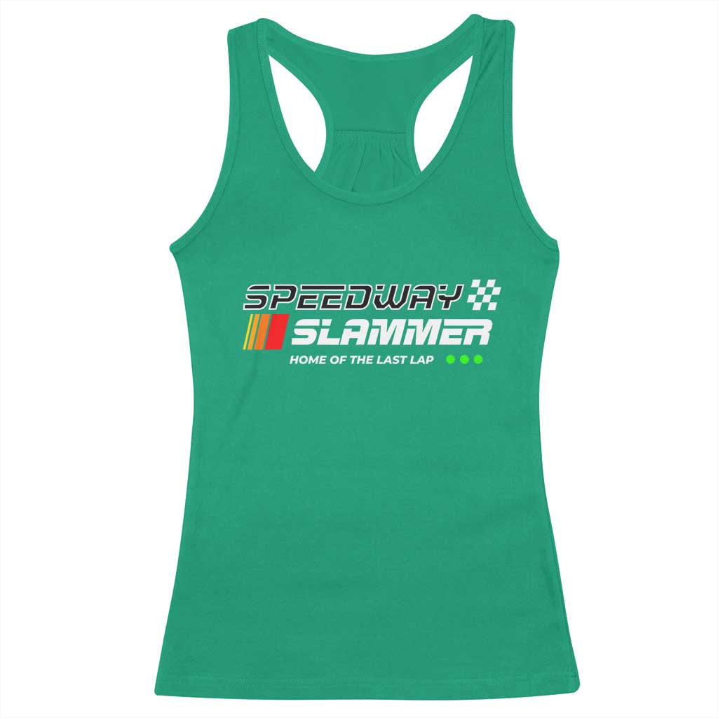 Speedway Slammer Racing 2025 Racerback Tank Top Home of The Last Lap TS02 Irish Green Print Your Wear