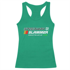 Speedway Slammer Racing 2025 Racerback Tank Top Home of The Last Lap TS02 Irish Green Print Your Wear