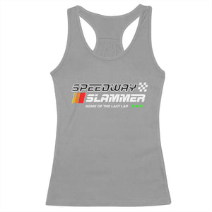 Speedway Slammer Racing 2025 Racerback Tank Top Home of The Last Lap TS02 Sport Gray Print Your Wear