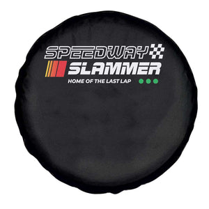 Speedway Slammer Racing 2025 Spare Tire Cover Home of The Last Lap TS02 Print Your Wear